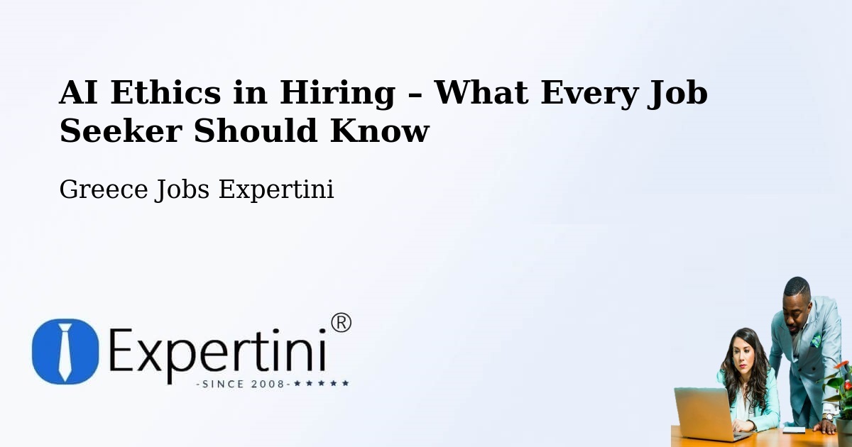 AI Ethics in Recruitment & Hiring – Erétria - Erétria, Greece Jobs Expertini