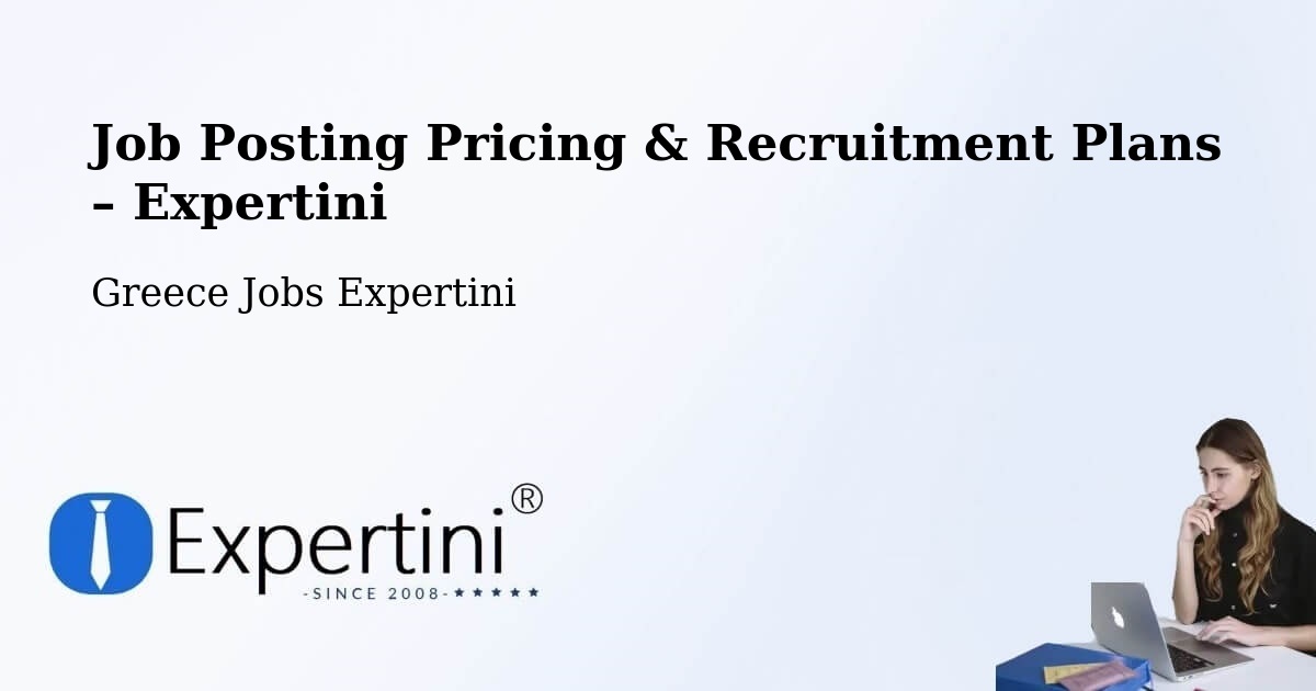 Job Posting Pricing & Recruitment Plans – Erétria - Erétria, Greece Jobs Expertini